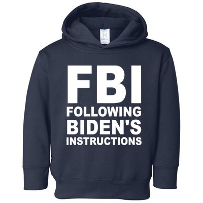 FBI Following Bidens Instructions Apparel Toddler Hoodie