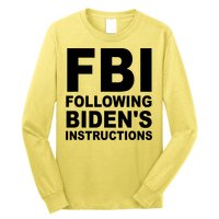 FBI Following Bidens Instructions Apparel Long Sleeve Shirt