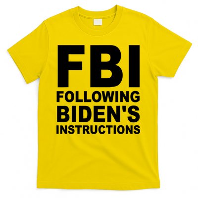 FBI Following Bidens Instructions Apparel T-Shirt
