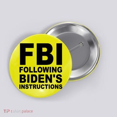 FBI Following Bidens Instructions Apparel Button