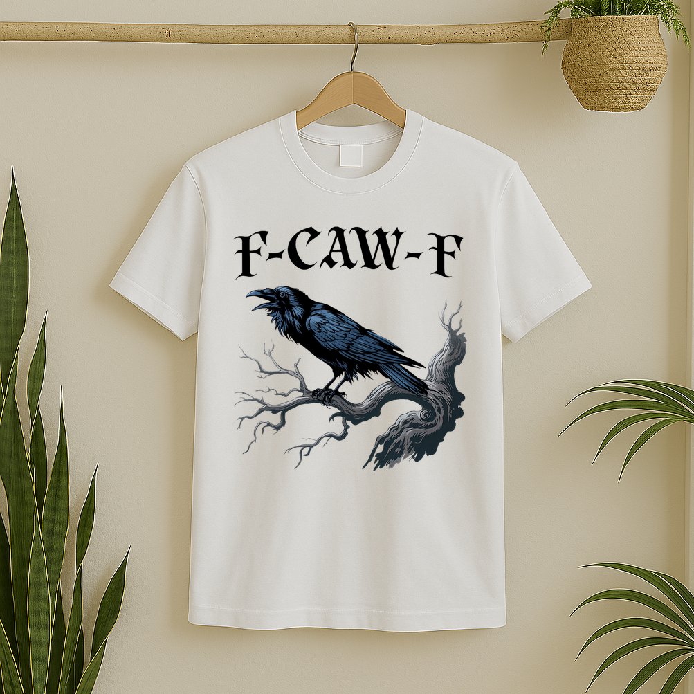 F-Caw-F Funny Black Bird Black Crow T-Shirt