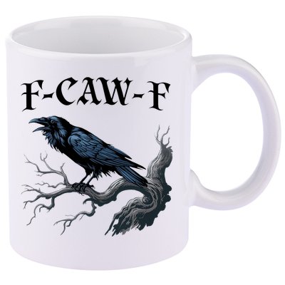 F-Caw-F Funny Black Bird Black Crow 11oz C Handle Ceramic Mug