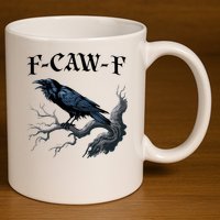 F-Caw-F Funny Black Bird Black Crow 11oz C Handle Ceramic Mug