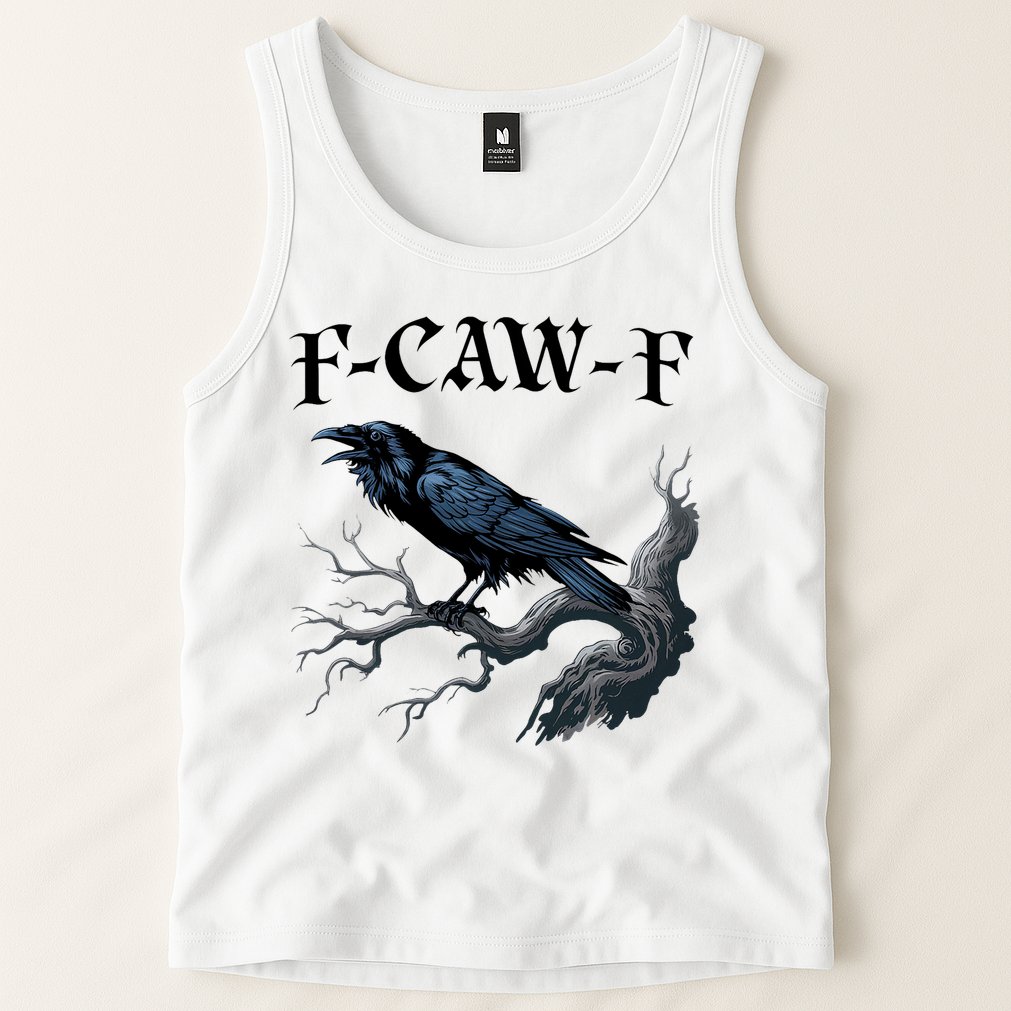 F-Caw-F Funny Black Bird Black Crow Tank Top