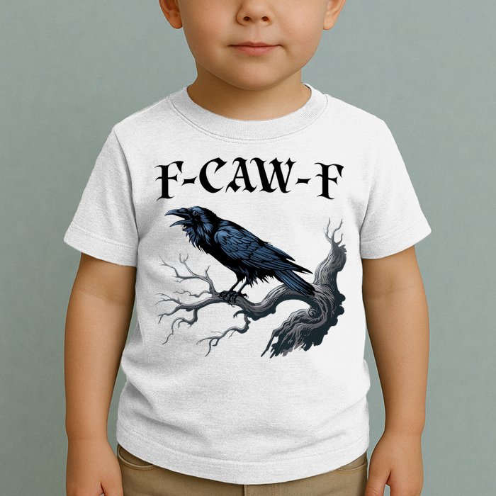 F-Caw-F Funny Black Bird Black Crow Toddler T-Shirt
