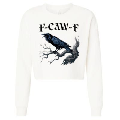 F-Caw-F Funny Black Bird Black Crow Cropped Pullover Crew