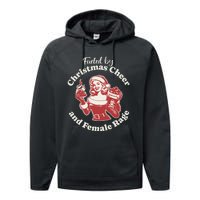 Funny Fueled By Christmas Cheer And Female Rage Patriarchy Gift Performance Fleece Hoodie