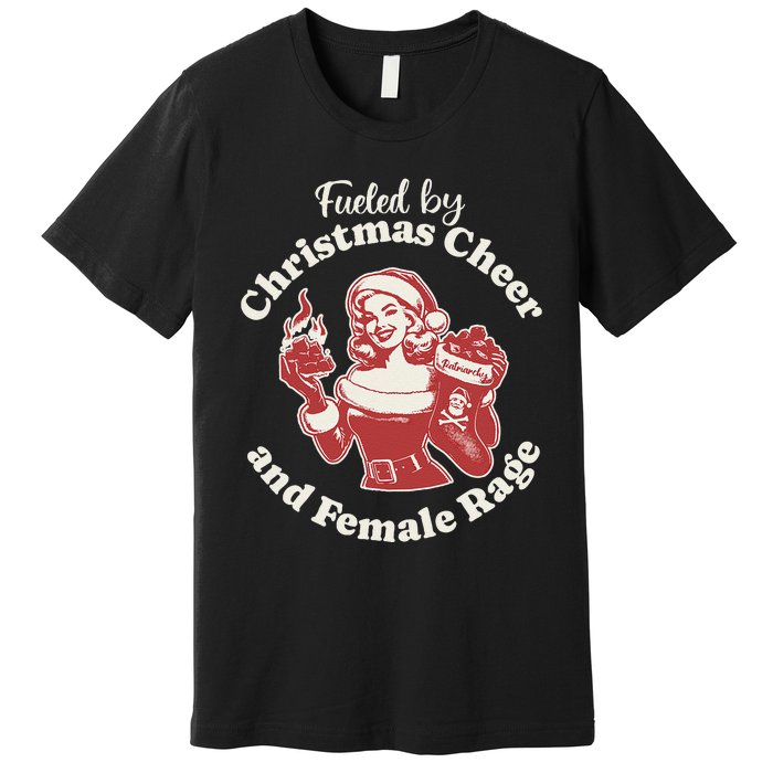 Funny Fueled By Christmas Cheer And Female Rage Patriarchy Gift Premium T-Shirt