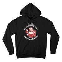 Funny Fueled By Christmas Cheer And Female Rage Patriarchy Gift Tall Hoodie