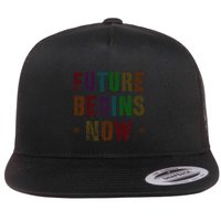 Funny Future Begins Now I Teach Educational I Teach Flat Bill Trucker Hat