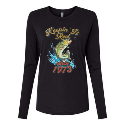 Funny Fishing Birthday Since 1973 Keepin It Reel Womens Cotton Relaxed Long Sleeve T-Shirt