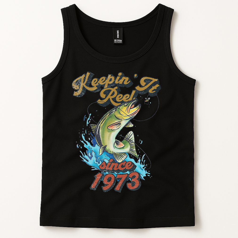 Funny Fishing Birthday Since 1973 Keepin It Reel Tank Top