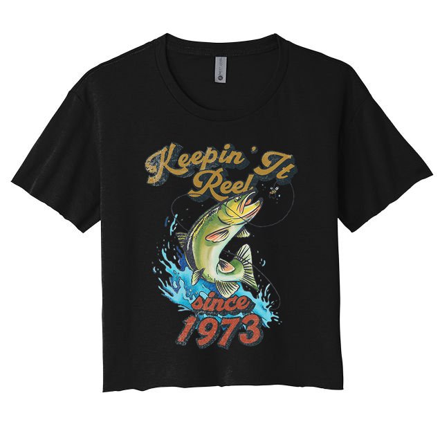 Funny Fishing Birthday Since 1973 Keepin It Reel Crop Top