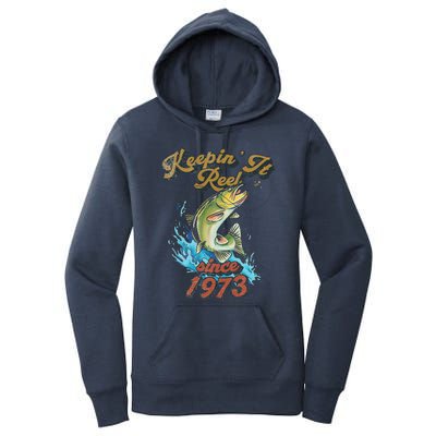 Funny Fishing Birthday Since 1973 Keepin It Reel Women's Pullover Hoodie