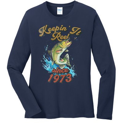 Funny Fishing Birthday Since 1973 Keepin It Reel Ladies Long Sleeve Shirt