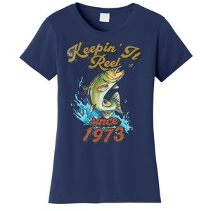 Funny Fishing Birthday Since 1973 Keepin It Reel Women's T-Shirt