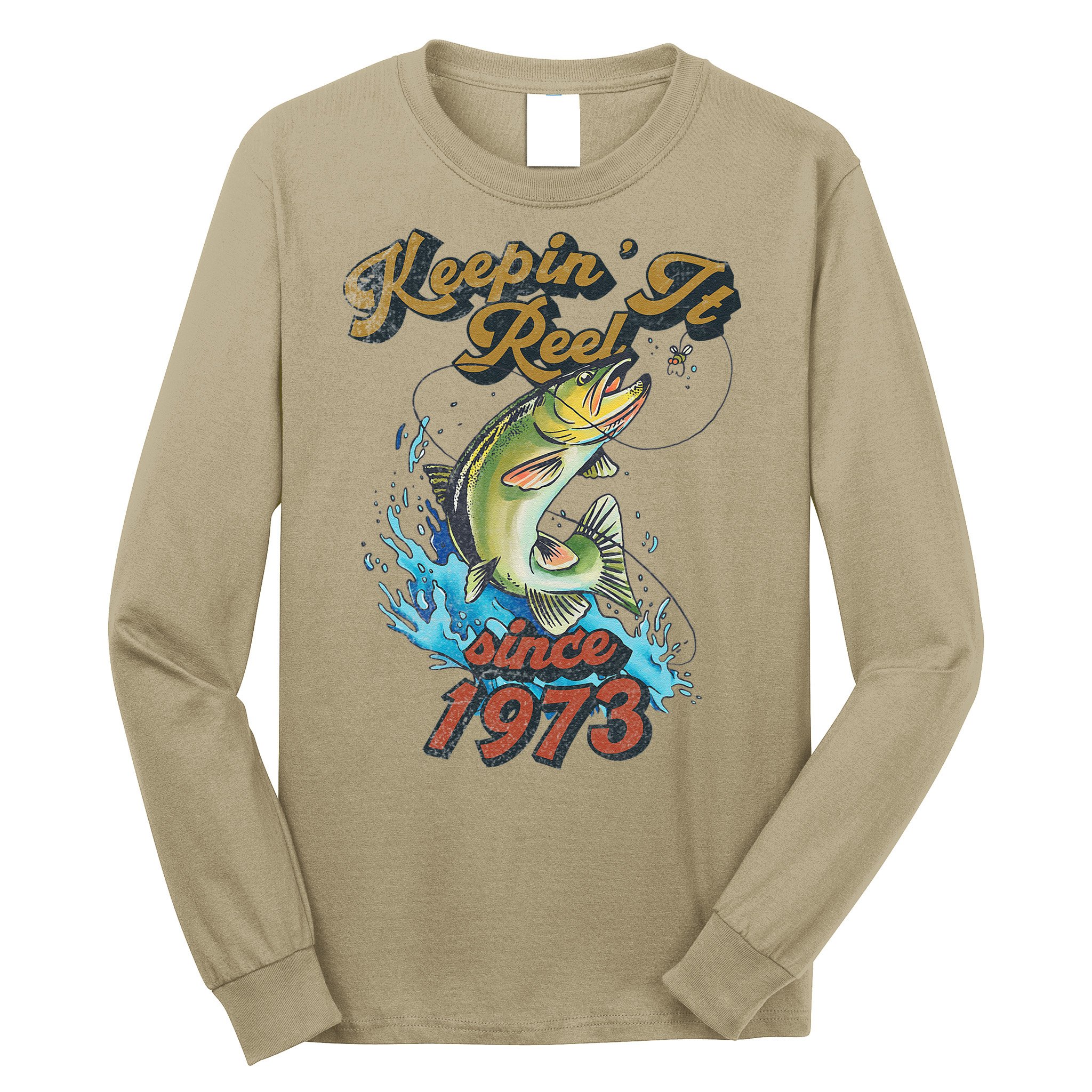 Funny Fishing Birthday Since 1973 Keepin It Reel Long Sleeve Shirt