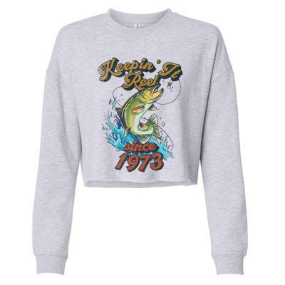 Funny Fishing Birthday Since 1973 Keepin It Reel Cropped Pullover Crew