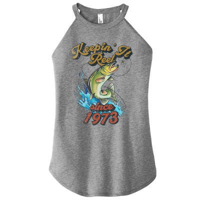 Funny Fishing Birthday Since 1973 Keepin It Reel Women's Perfect Tri Rocker Tank