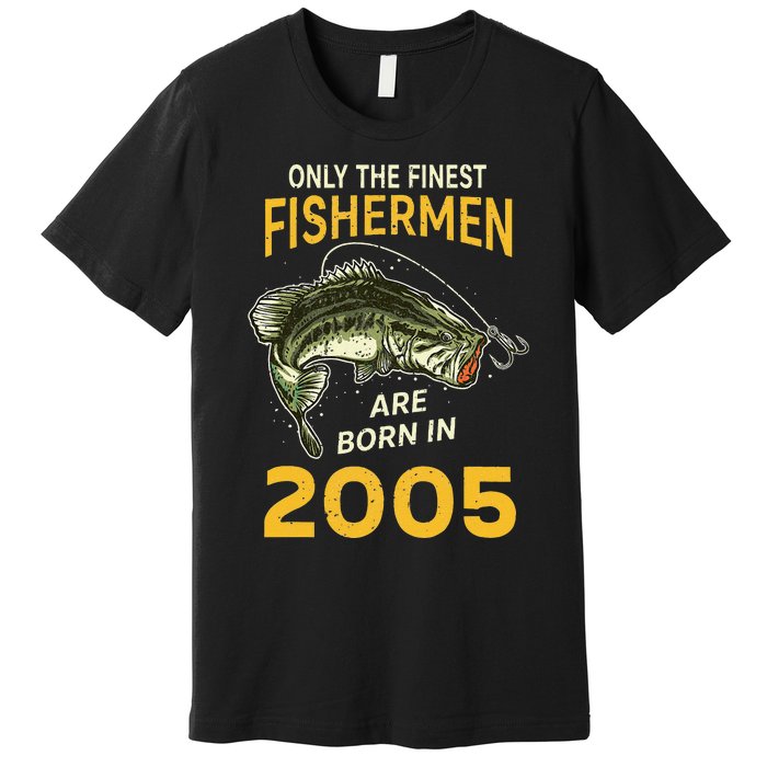 Finest Fisherman Born In 2005 Vintage Funny Fishing Birthday Premium T-Shirt