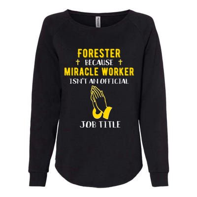 Funny Forester Because Miracle Worker Isn't A Job Title Gift Womens California Wash Sweatshirt