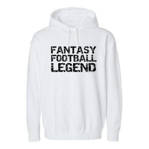 Fantasy Football Championship Winner Fantasy Football Legend Gift Garment-Dyed Fleece Hoodie