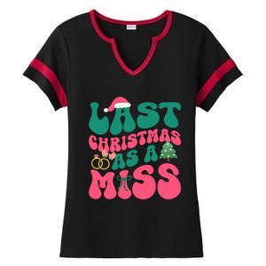 Funny Fiancee Christmas My Last Christmas As A Miss Bride Gift Ladies Halftime Notch Neck Tee