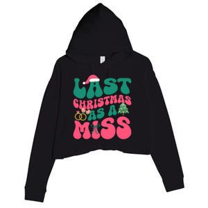 Funny Fiancee Christmas My Last Christmas As A Miss Bride Gift Crop Fleece Hoodie