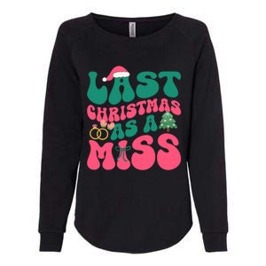 Funny Fiancee Christmas My Last Christmas As A Miss Bride Gift Womens California Wash Sweatshirt