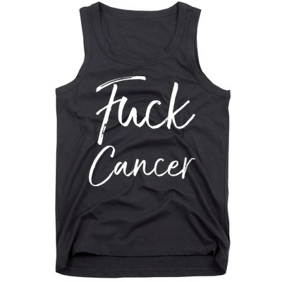 Funny Fuck Cancer Apparel Quote Accessories Gift Fuck Cancer Gift Tank Top