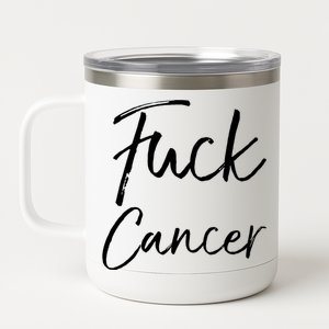 Funny Fuck Cancer Apparel Quote Accessories Gift Fuck Cancer Gift 12 oz Stainless Steel Tumbler Cup