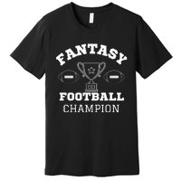 Fantasy Football Champion, Funny Fantasy Football, Funny FFL Premium T-Shirt