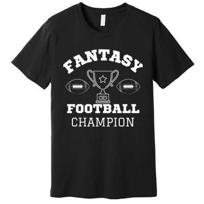 Fantasy Football Champion, Funny Fantasy Football, Funny FFL Premium T-Shirt