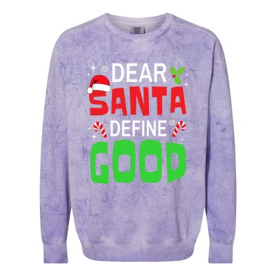 Funny Family Christmas Squad Dear Santa Define Good Funny Gift Colorblast Crewneck Sweatshirt