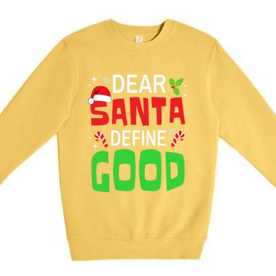 Funny Family Christmas Squad Dear Santa Define Good Funny Gift Premium Crewneck Sweatshirt