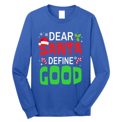 Funny Family Christmas Squad Dear Santa Define Good Funny Gift Long Sleeve Shirt