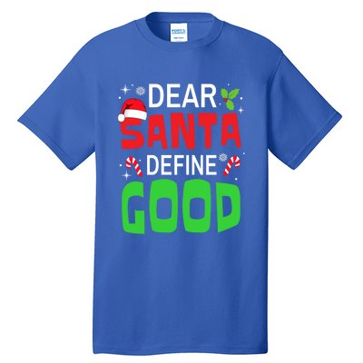 Funny Family Christmas Squad Dear Santa Define Good Funny Gift Tall T-Shirt