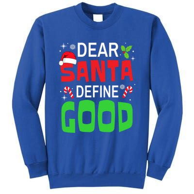 Funny Family Christmas Squad Dear Santa Define Good Funny Gift Tall Sweatshirt