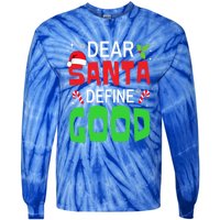 Funny Family Christmas Squad Dear Santa Define Good Funny Gift Tie-Dye Long Sleeve Shirt