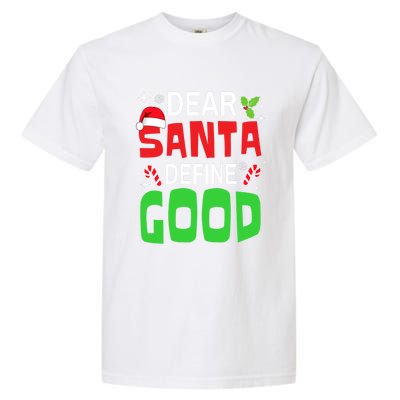 Funny Family Christmas Squad Dear Santa Define Good Funny Gift Garment-Dyed Heavyweight T-Shirt