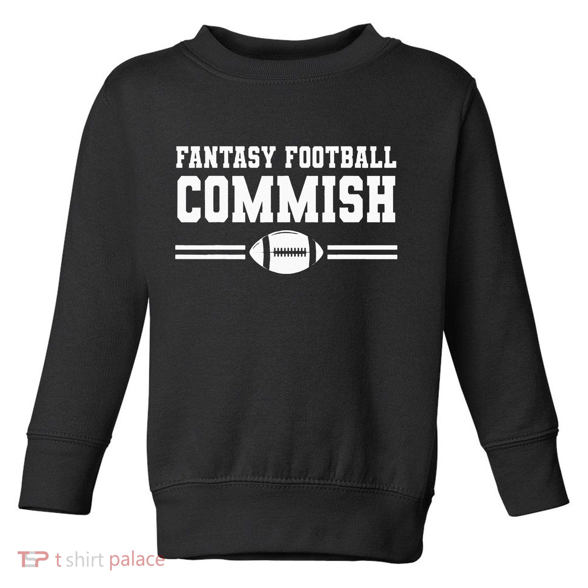 Fantasy Football Commish League Toddler Sweatshirt
