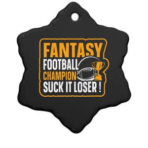 Fantasy Football Champion Suck It Loser Fantasy Football Ceramic Star Ornament