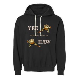 Frog Funny Cowboy Yee Haw And Dare I Say It Garment-Dyed Fleece Hoodie