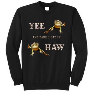 Frog Funny Cowboy Yee Haw And Dare I Say It Sweatshirt