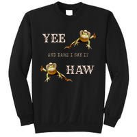 Frog Funny Cowboy Yee Haw And Dare I Say It Sweatshirt