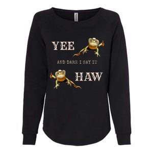 Frog Funny Cowboy Yee Haw And Dare I Say It Womens California Wash Sweatshirt