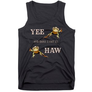 Frog Funny Cowboy Yee Haw And Dare I Say It Tank Top