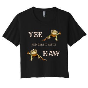 Frog Funny Cowboy Yee Haw And Dare I Say It Women's Crop Top Tee