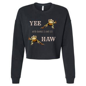 Frog Funny Cowboy Yee Haw And Dare I Say It Cropped Pullover Crew