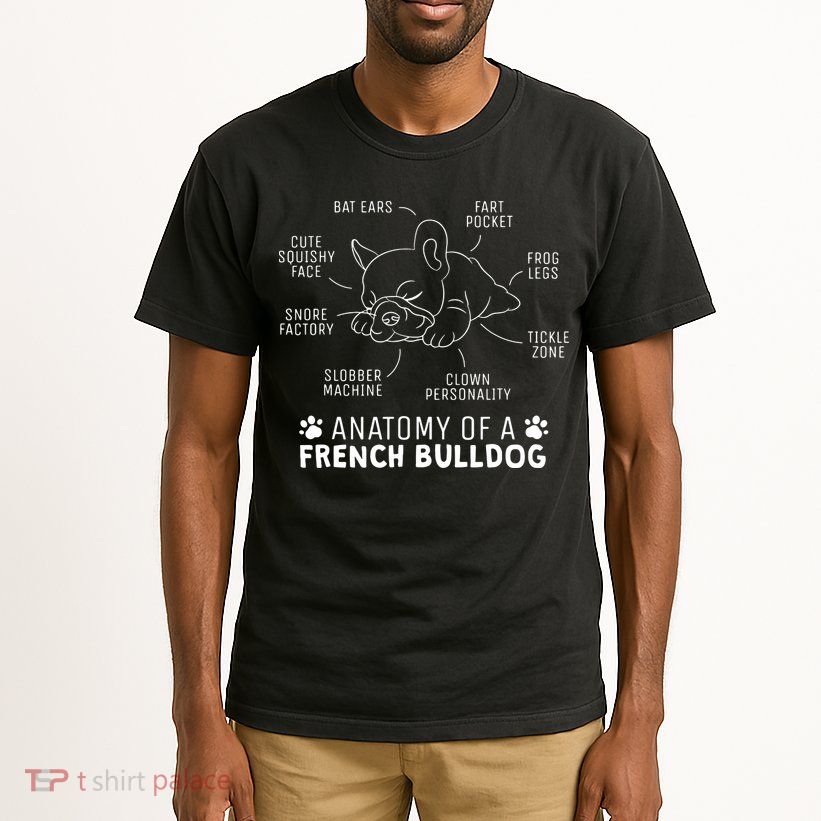 Funny Frenchie Clothes Gift Anatomy Of A French Bulldog Tall T-Shirt
